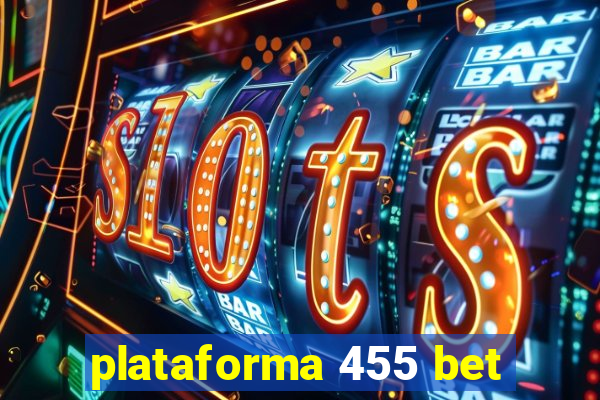 plataforma 455 bet